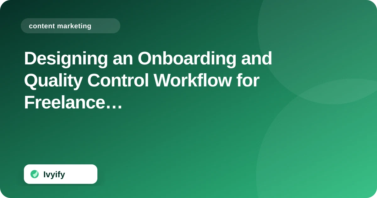 Editorial ecommerce illustration for Designing an Onboarding and Quality Control Workflow for Freelance Ecommerce Writers