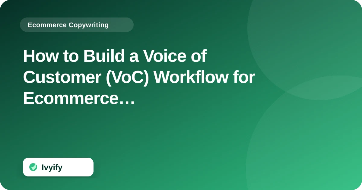 Editorial ecommerce illustration for How to Build a Voice of Customer (VoC) Workflow for Ecommerce Copywriting