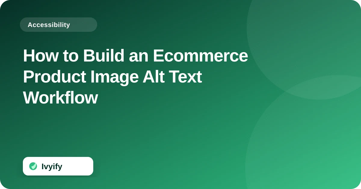 Editorial ecommerce illustration for How to Build an Ecommerce Product Image Alt Text Workflow